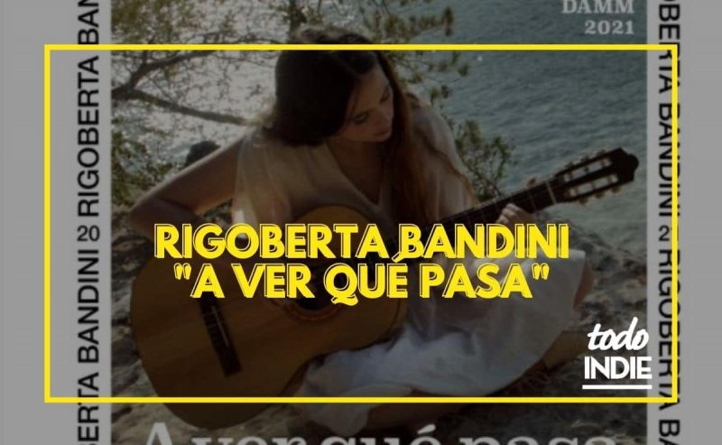 Rigoberta Bandini A Ver Qué Pasa