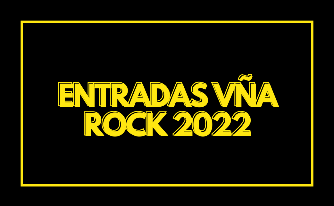 entradas vña rock 2022