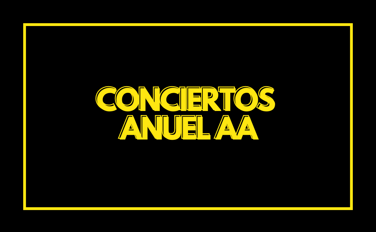 Conciertos Anuel AA 2026 1 Conciertos anuel aa