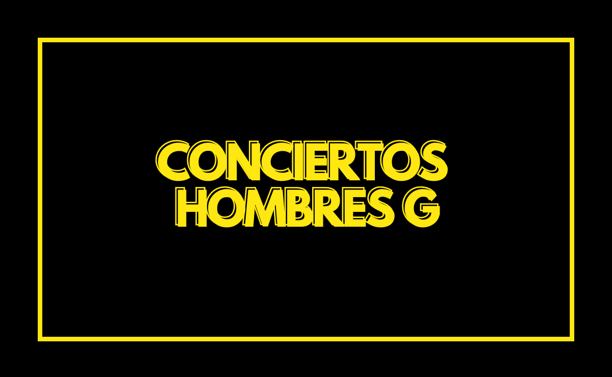 Conciertos Hombres G 2026 2 conciertos hombres g
