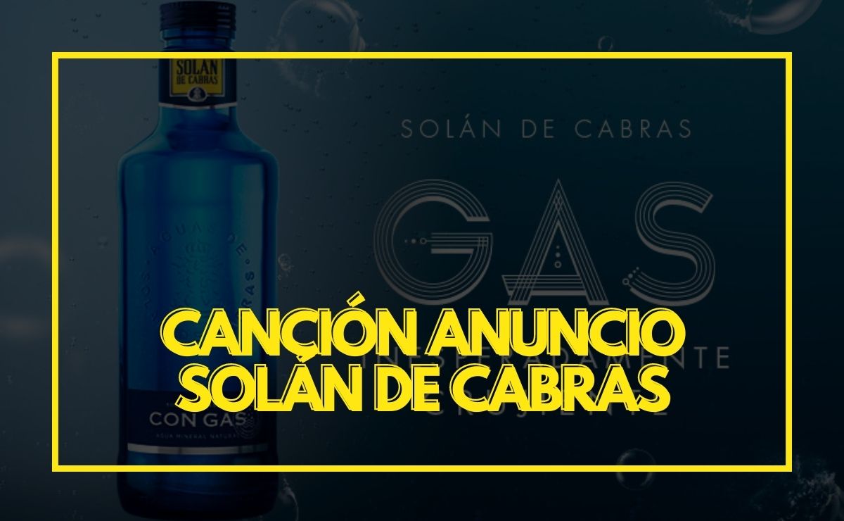 Canción y música anuncio Solán de Cabras 2022