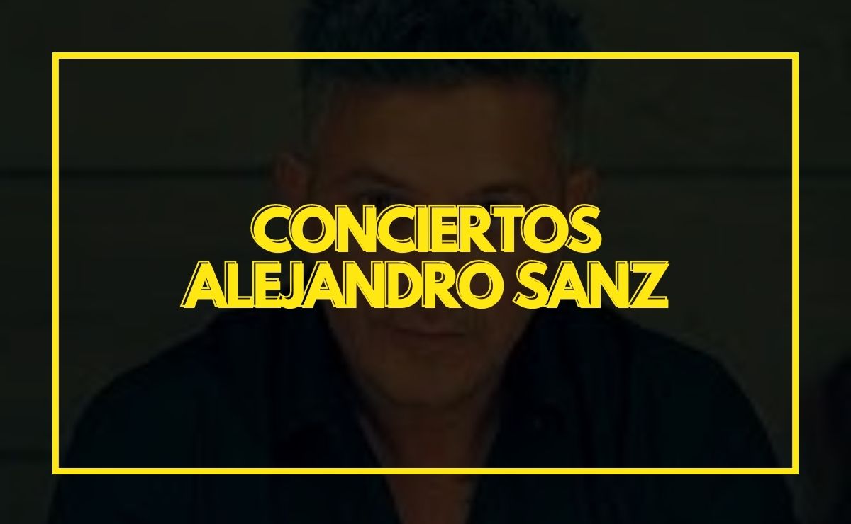 conciertos Alejandro Sanz