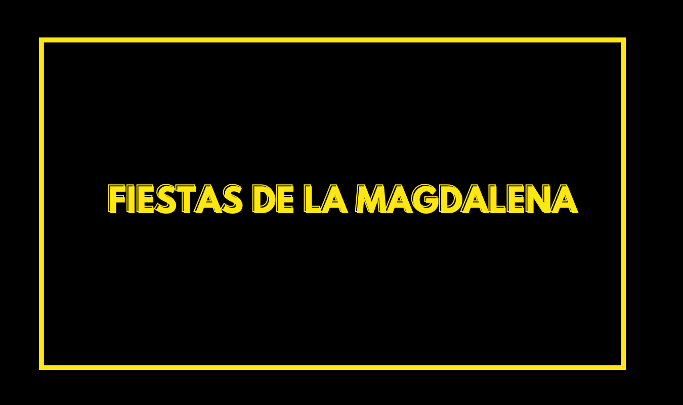 Fiestas Magdalena 2026 :: Programa, Conciertos, Cartel, Programación 4 Fiestas Magdalena