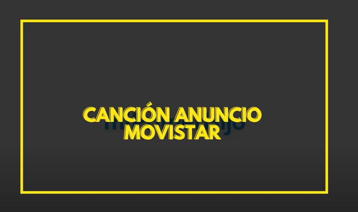 Canción anuncio Movistar 2023