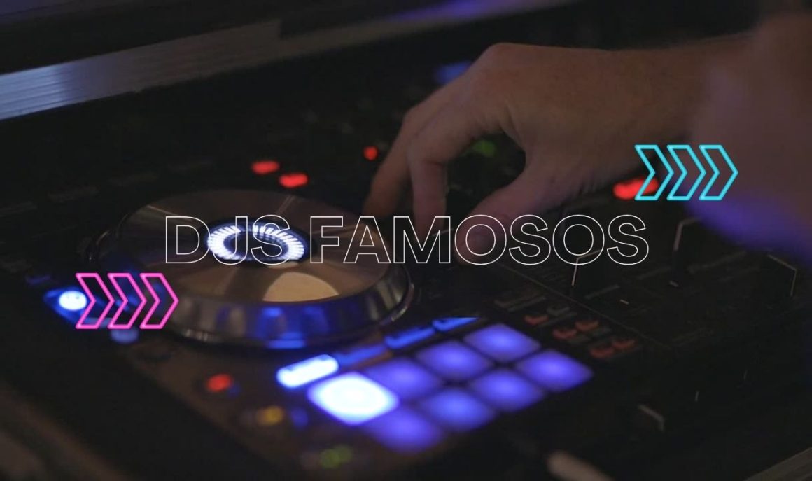 djs famosos - dj famosos