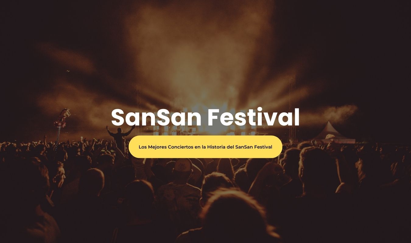 Los Mejores Conciertos en la Historia del SanSan Festival SanSan Festival :: Los Mejores Conciertos en la Historia del SanSan Festival 2