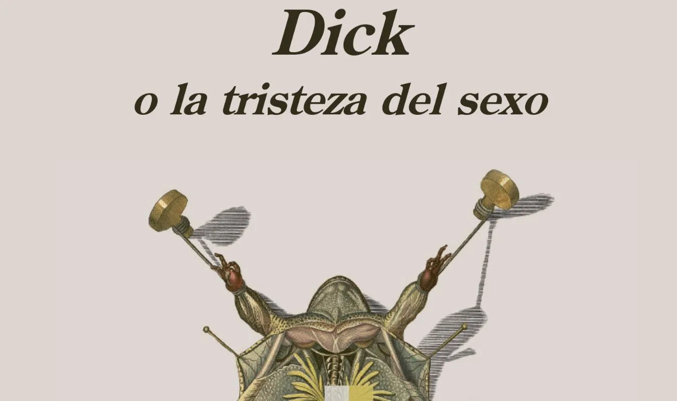 Reseña Dick o la tristeza del sexo