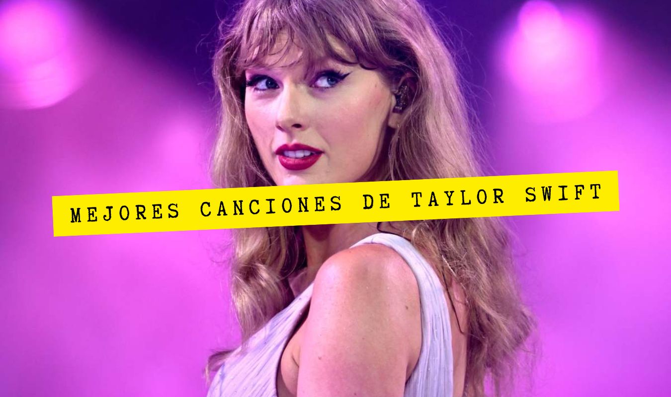 Mejores canciones de Taylor Swift : Las 20 mejores canciones de Taylor Swift 2 Mejores canciones de Taylor Swift