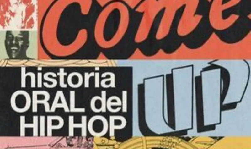 3 The Come Up: Historia oral del hip hop